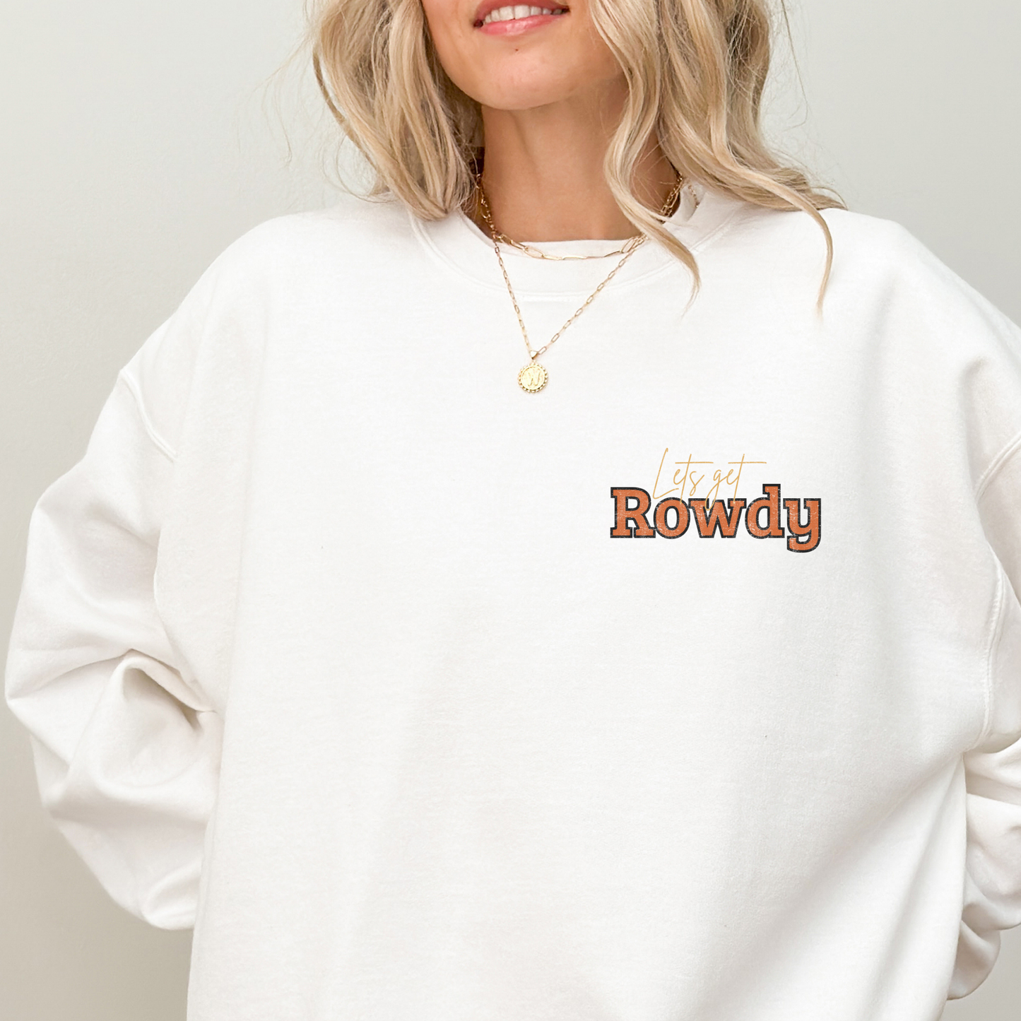 Lets get Rowdy | Sweatshirt | Wild West Vibes