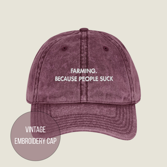 Vintage Embroidery Cap | Farming. Because People Suck | Unisex