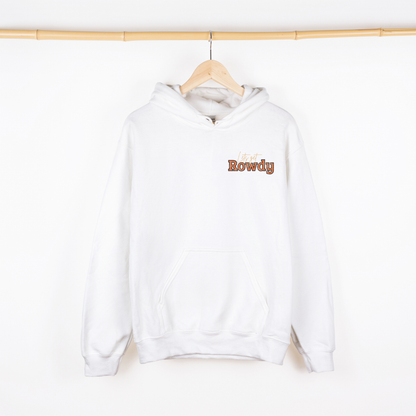 Lets get Rowdy | Hoodie | Wild West Vibes